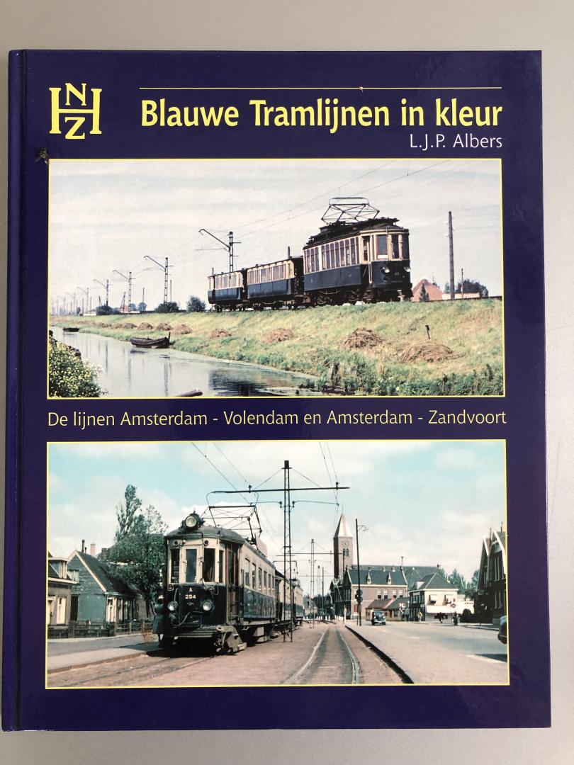 Albers,L.J.P. - Blauwe Tramlijnen in kleur / De lijnen Amsterdam-Volendam en Amsterdam-Zandvoort