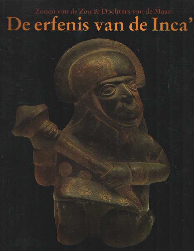 Bock, Edward K. de - De erfenis van de Inca's. Zonen van de zon & dochters van de maan
