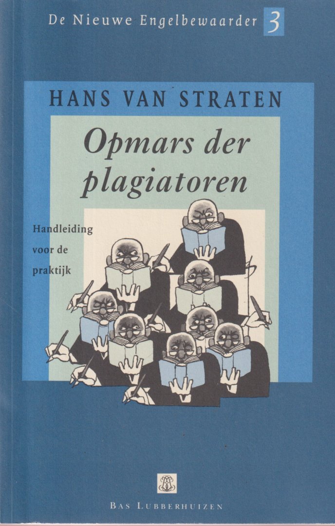 Straten, Hans van - Opmars der plagiatoren. Handleiding voor de praktijk