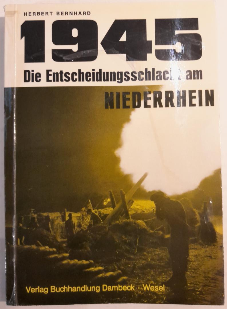 Bernhard, herbert - 1945 Entscheidungschlacht am Niederrhein