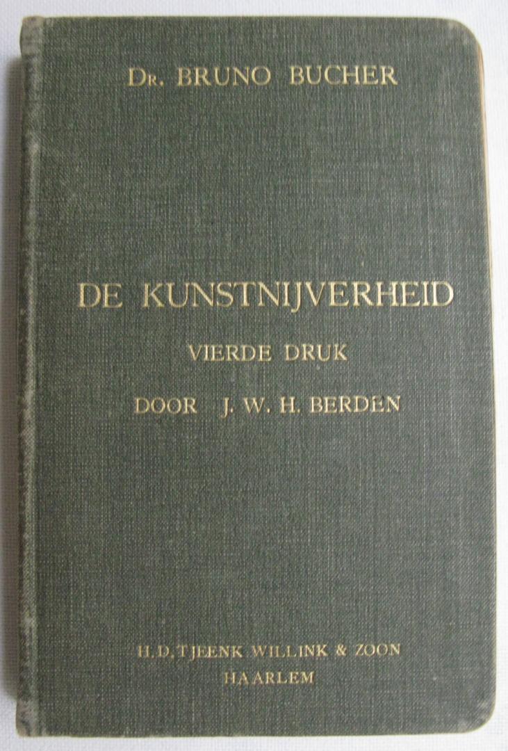 Bucher, Dr. Bruno; bewerkt, uitgebreid en geill. door J.W.H.Berden - De kunstnijverheid. Hand- en studieboekje tevens vademecum voor bezoekers van musea en tentoonstellingen.
