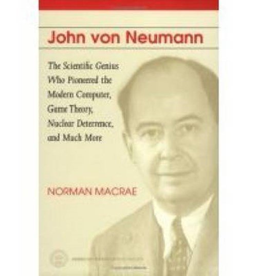 Norman MacRae - John Von Neumann