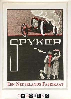 Wim Oude Weernink - Spyker. Een Nederlands fabrikaat
