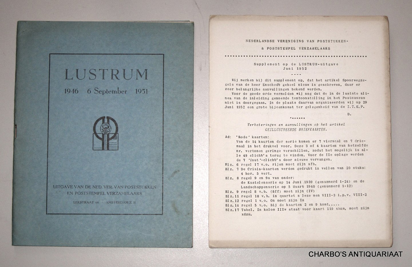 DEKKER, J. & WILLIGEN, A. VAN DER, - Lustrum-nummer 6 September 1946 - 1951. Uitgave van de Ned. Ver. van Poststukken en Poststempel Verzamelaars.