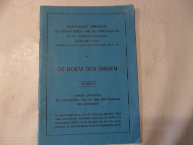 Ned. Verening tot bevordering van de zondagsrust en zondagsheiliging gevestigd te Ede - De roem der dagen