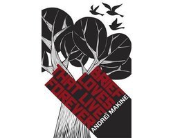 Andrei Makine - Brief Loves That Live Forever