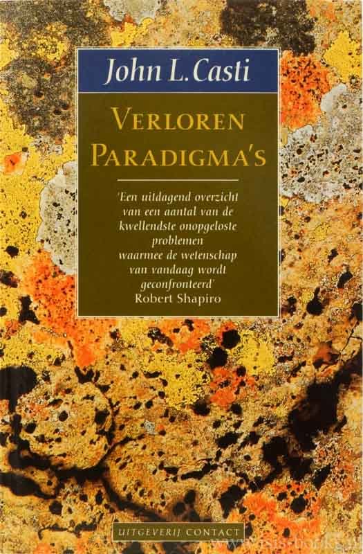 CASTI, J.L. - Verloren paradigma's. Beelden van de mens weerspiegeld in de wetenschap. Vert. door P. Adelaar.