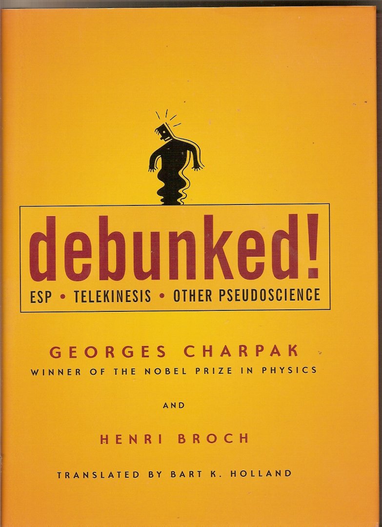 Charpak, Georges & Broch, Henri - Debunked!  ESP, Telekinesis and Other Pseudoscience