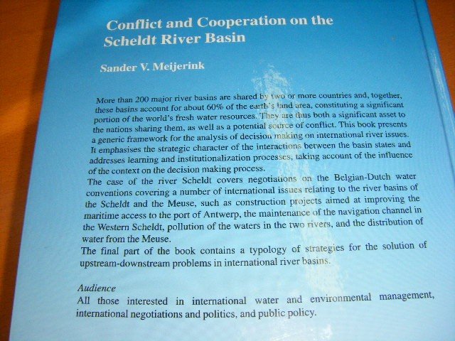 Sander V. Meijerink - Conflict and Cooperation on the Scheldt River Basin A Case Study of Decision Making on International Scheldt Issues Between 1967 and 1997
