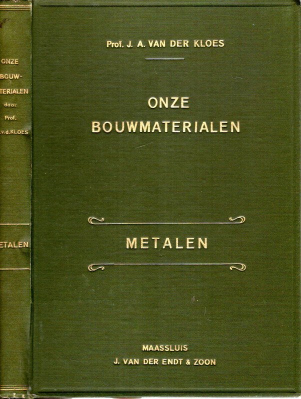 KLOES, J.A. van der - Onze Bouwmaterialen - Deel V - Metalen - Tweede, geheel nieuw bewerkte druk