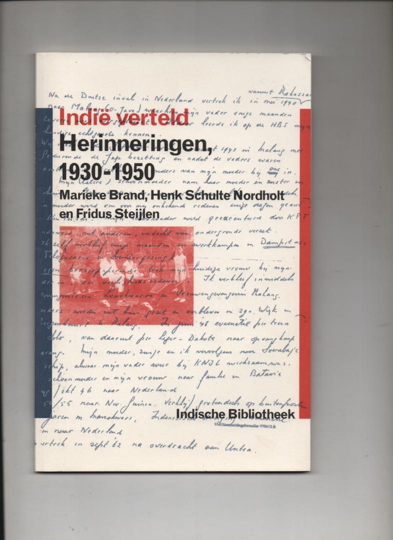 Brand, Marieke, Henk Schulte Nordholt en Fridus Steijlen - Indië verteld. Herinneringen 1930 - 1950. Met 2 cd's.