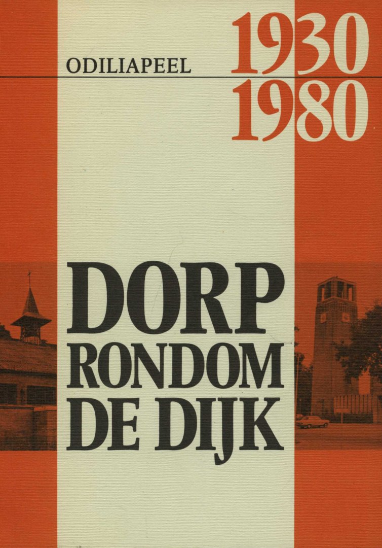 Martens, J.P. e.a. - Dorp rondom de dijk - Odiliapeel 1930-1980
