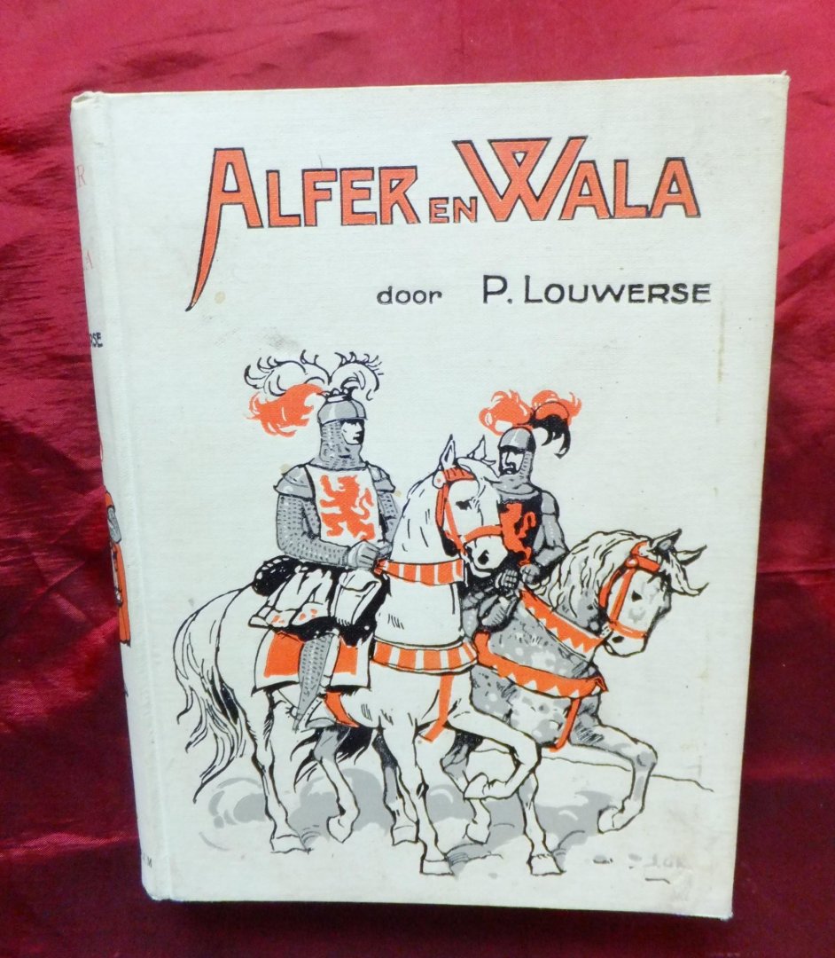Louwerse, P. - Alfer en Wala, een verhaal uit den tijd van Julius Caesar en de Batavieren