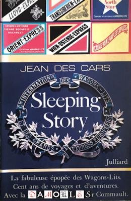 Jean Des Cars, Roger Commault - Sleeping story. L'épopée des wagon-lits