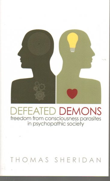 Sheridan, Thomas - Defeated Demons / freedom from consciousness parasites in psychopathic society