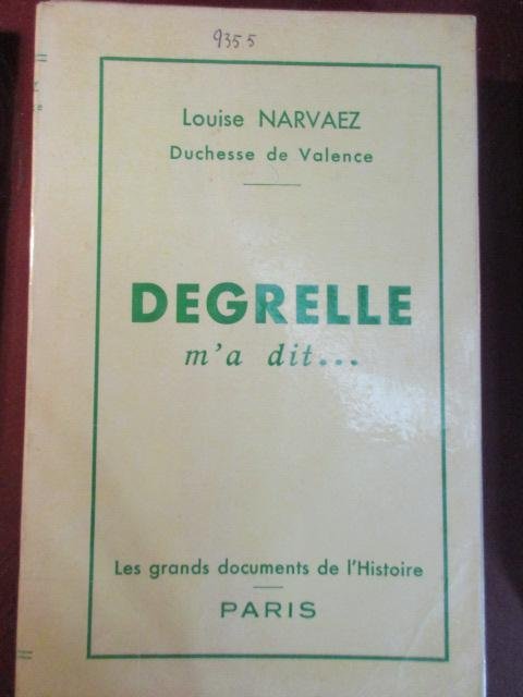 Louise Narvaez, Duchesse de Valence - Degrelle m'a dit...