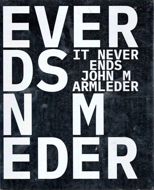 ARMLEDER, John M. - Yann Chateigné TYTELMAN [Ed.] - John M. Armleder - It Never Ends.