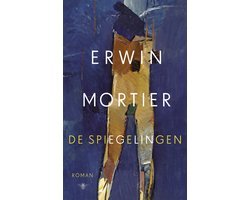 Erwin Mortier - De spiegelingen