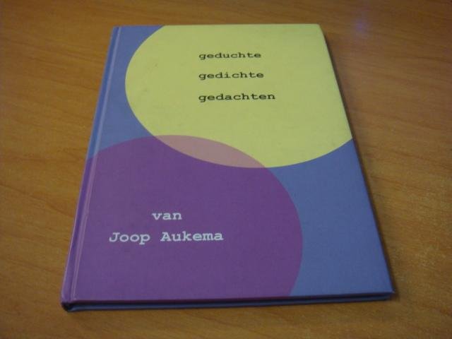 Aukema, Joop - Geduchte gedichte gedachten