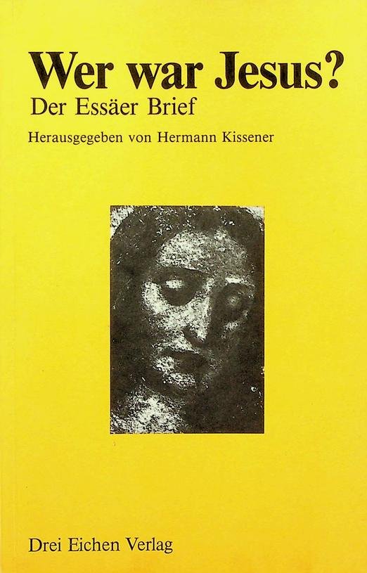Kissener, Hermann [ed.] - Wer war Jesus? Der Essäer Brief