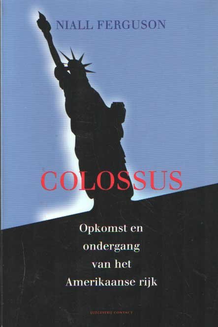Ferguson, Niall - Colossus. Opkomst en ondergang van het Amerikaanse rijk.