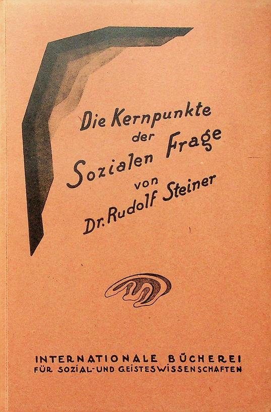 Steiner, Rudolf - Die Kernpunkte der Sozialen Frage in den Lebensnotwendigkeiten der Gegenwart und Zukunft