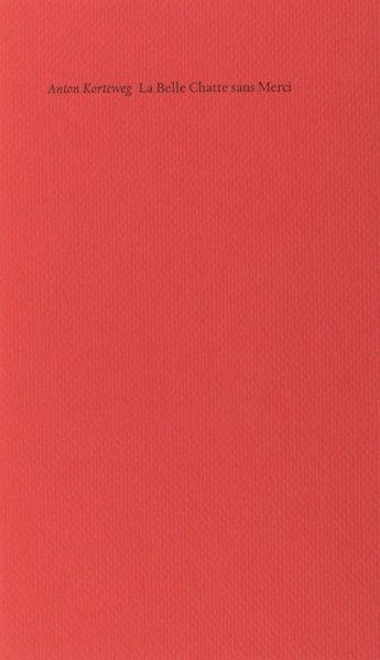 Korteweg, Anton. - La Belle Chatte sans Merci.