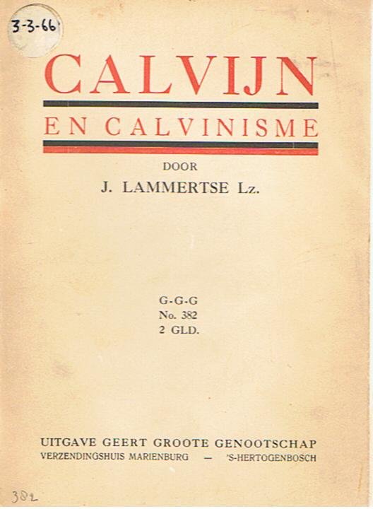 Lammertse, J. - Calvijn en het Calvinisme