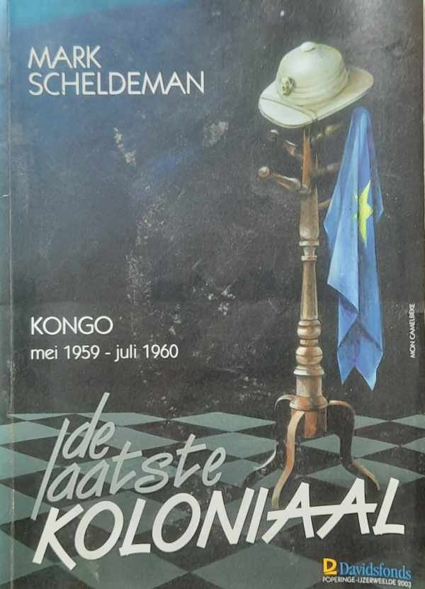 SCHELDEMAN Mark - De laatste koloniaal. Kongo mei 1959 - juli 1960 [zoekhulp: Congo]