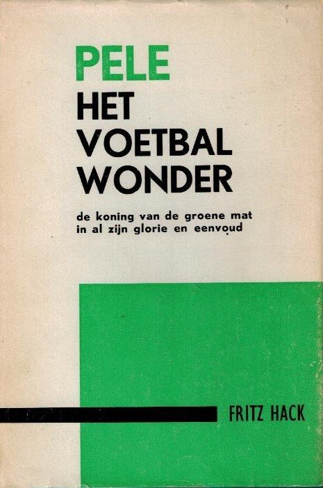 Hack, Fritz - Pele, het voetbalwonder