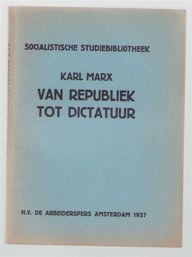 Marx, Karl - Van republiek tot dictatuur, (de 18e Brumaire van Louis Bonaparte)