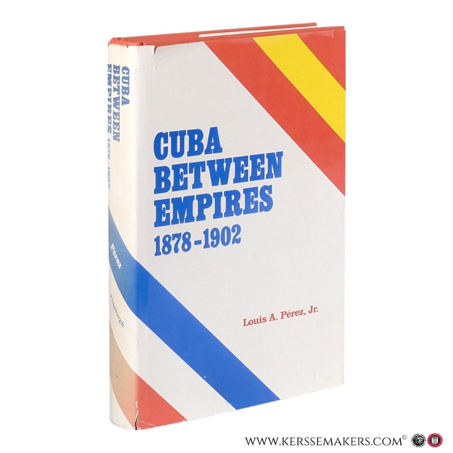 Pérez, Louis A. Jr. - Cuba Between Empires, 1878–1902.