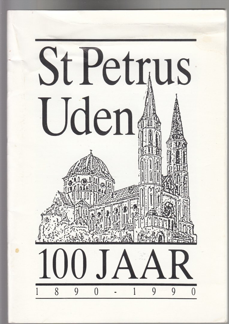 Redactie - St.Petrus Uden 100 jaar 1890-1990