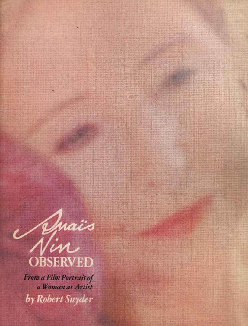 Snyder, Robert - Anaïs Nin Observed. From a Film Portrait of a Woman as Artist