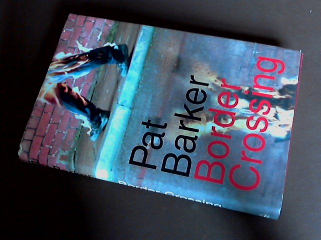 Barker, Pat - Border crossing