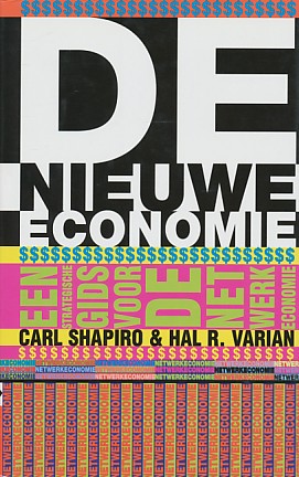Shapiro, Carl / Varian, Hal R. - De nieuwe economie. Een strategische gids voor de netwerkeconomie.