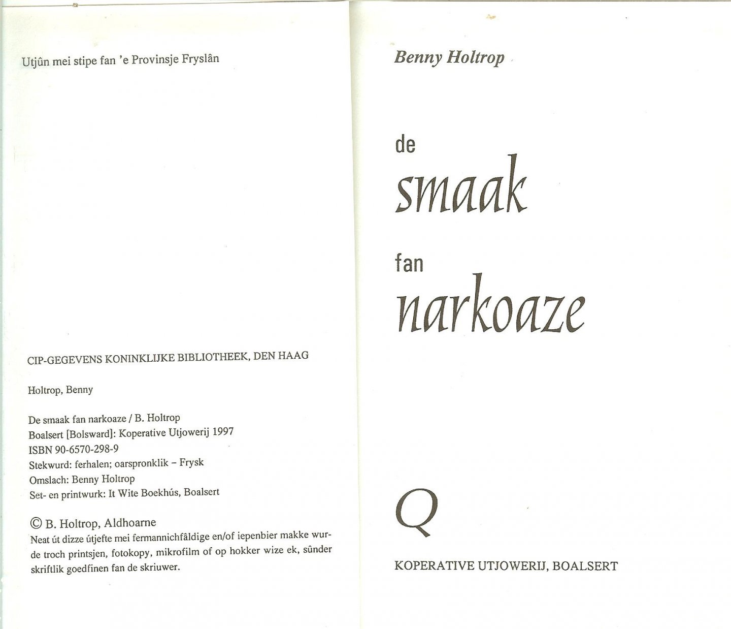 Holtrop, Benny . oak de Omslach is van Benny Holtrop, Aldhoarne - De smaak fan narkoaze