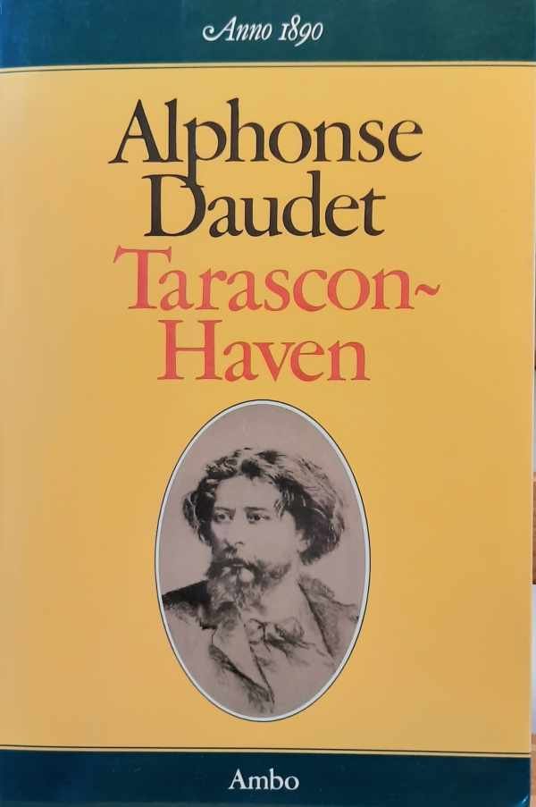 DAUDET Alphonse - Tarascon-haven. De laatste avonturen van de roemruchte Tartarin