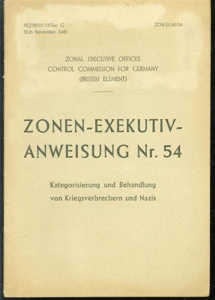 Deutschland Kontrollkommission - Zonen-Exekutiv-Anweisung Nr. 54 : Kategorisierung und Behandlung von Kriegsverbrechern und Nazis ; [datiert 30. 11. 1946]