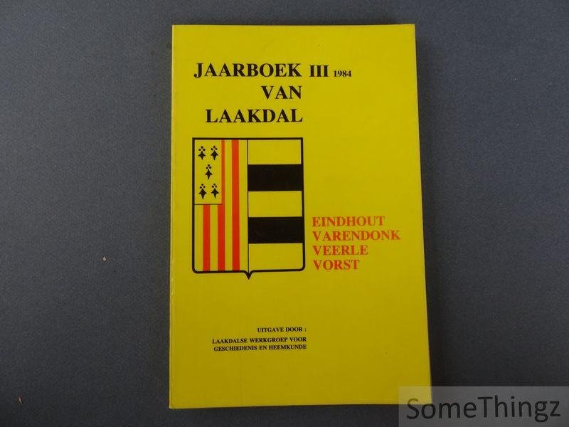 Coll. - Jaarboek van Laakdal III 1984. Eindhout, Varendonk, Veerle, Vorst.