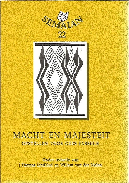 FASSEUR. - J. Thoma LINDBLAD & Willem van der MOLEN [Red.] - Macht en Majesteit. Opstellen voor Cees Fasseur bij zijn afscheid als hoogleraar in de geschiedenis van Indonesië aan de universiteit Leiden.