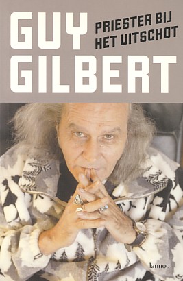 Gilbert, Guy - Priester bij het uitschot.