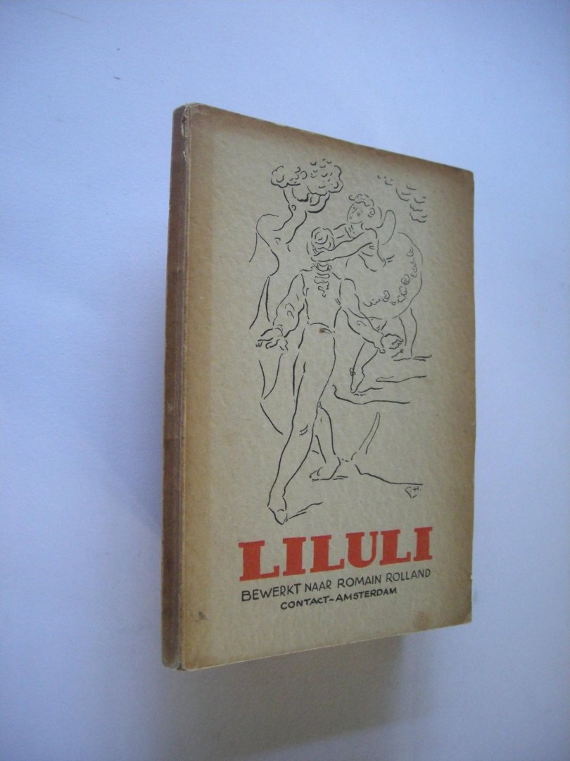 Rolland, Romain / Hordijk, Gerard, tek.. - Liluli, In de Nederlandse bewerking als Lustrumspel 1937 van het Amsterdams Studentencorps