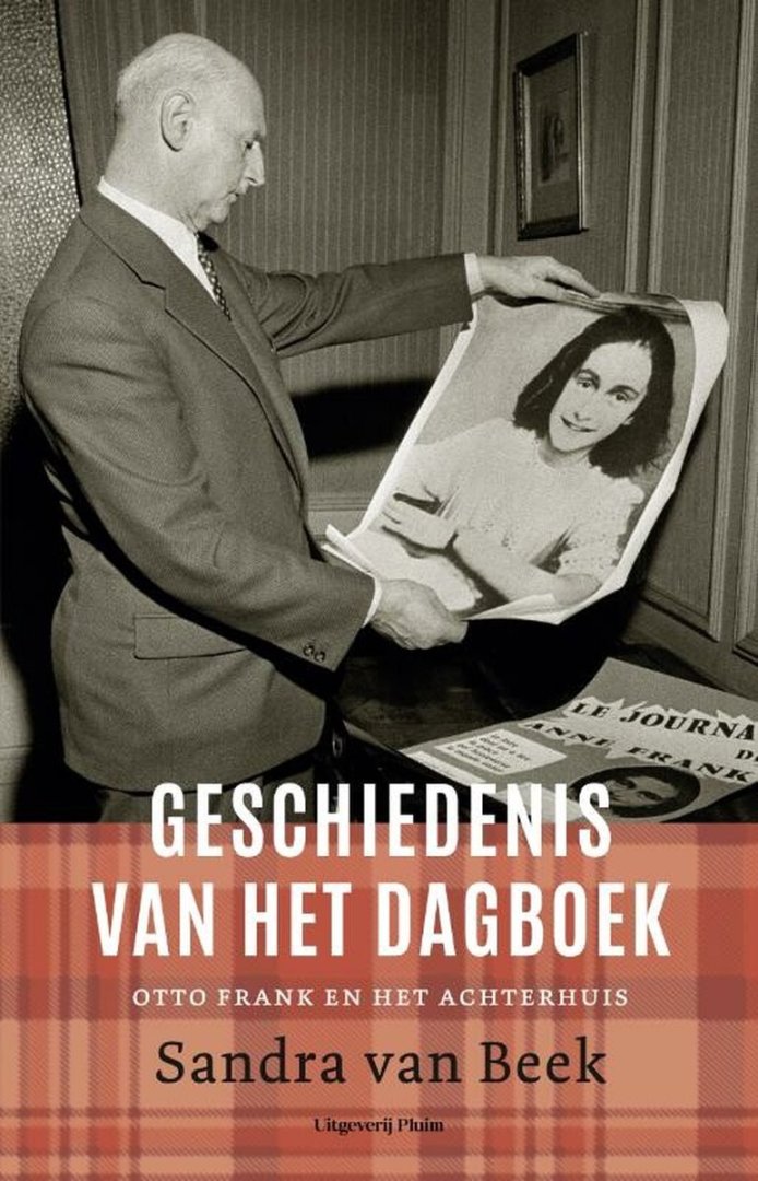 Beek, Sandra van - Geschiedenis van het dagboek -Otto Frank en Het Achterhuis