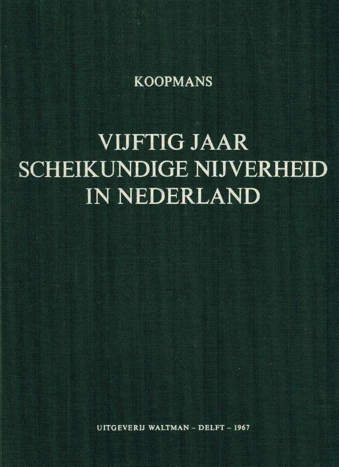 Koopmans, H. - Vijftig jaar scheikundige nijverheid in Nederland