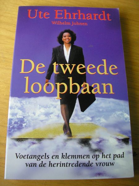 Ehrhardt, Ute en Wilhelm Johnen - De tweede loopbaan (voetangels en klemmen op het pad van de herintredende vrouw)