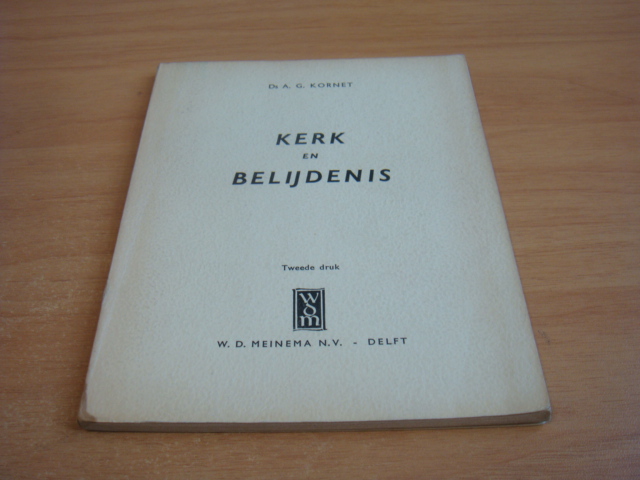 Kornet, A.G - Kerk en belijdenis