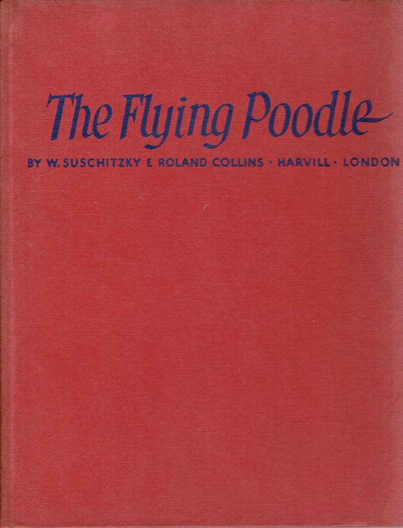SUSCHITZKY, W. [photographs] - Roland COLLINS [story] - The Flying Poodle.