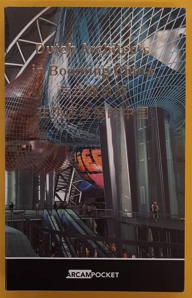 KLOOS, MAARTEN. & BUURMAN, MARLIES. - Dutch Architects in Booming China