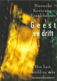 Korteweg-Frankhuisen, Hanneke - Geest & Drift. Hoe hart, hoofd en seks samenkomen